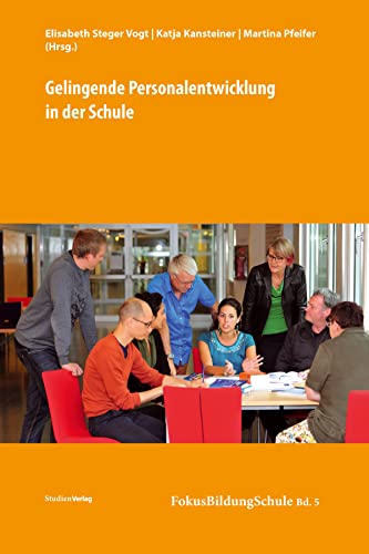 Gelingende Personalentwicklung in der Schule (FokusBildungSchule) von Studienverlag GmbH