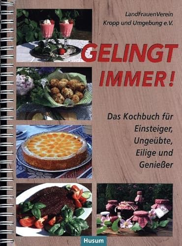 Gelingt immer!: Das Kochbuch für Einsteiger, Ungeübte, Eilige & Genießer von Husum