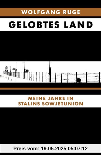 Gelobtes Land: Meine Jahre in Stalins Sowjetunion Gelobtes Land: Meine Jahre in Stalins Sowjetunion