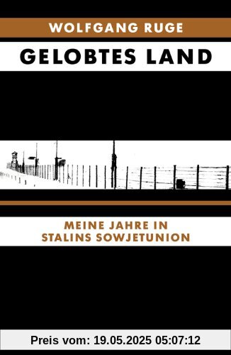 Gelobtes Land: Meine Jahre in Stalins Sowjetunion