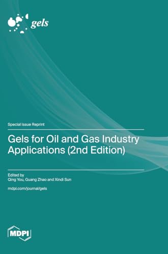 Gels for Oil and Gas Industry Applications (2nd Edition) von MDPI AG