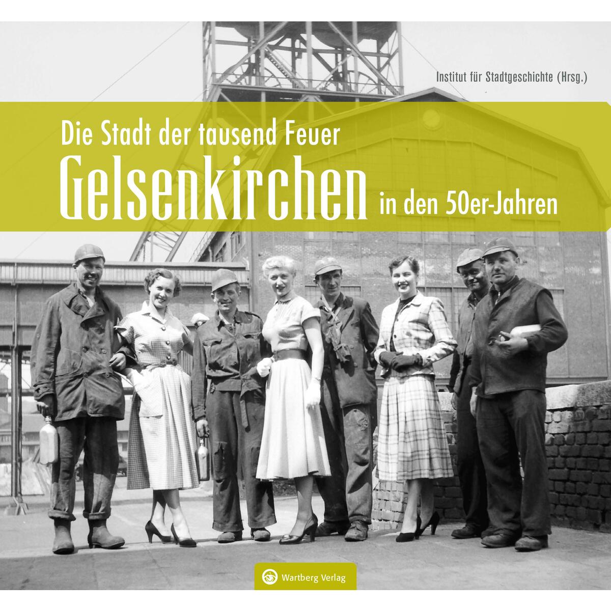 Gelsenkirchen in den 50er-Jahren Gelsenkirchen in den 50er-Jahren von Wartberg Verlag