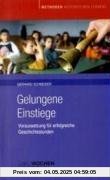 Gelungene Einstiege: Voraussetzung für erfolgreiche Geschichtsstunden Gelungene Einstiege: Voraussetzung für erfolgreiche Geschichtsstunden