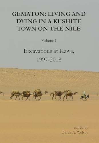 Gematon: Living and Dying in a Kushite Town on the Nile, Volume I: Excavations at Kawa, 1997-2018 (1) (Sudan Archaeological Research Society Publication, 27, Band 1) von Archaeopress