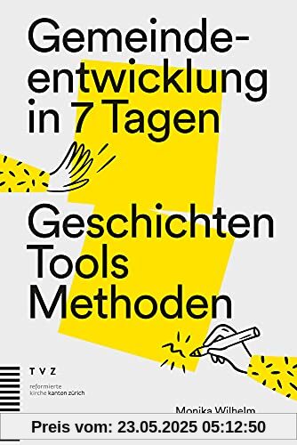 Gemeindeentwicklung in 7 Tagen: Geschichten, Tools, Methoden