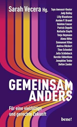 Gemeinsam anders: Für eine vielfältige und gerechte Zukunft | Ein hoffnungsvolles Debattenbuch...