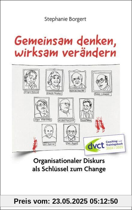 Gemeinsam denken, wirksam verändern: Organisationaler Diskurs als Schlüssel zum Change Gemeinsam denken, wirksam verändern: Organisationaler Diskurs als Schlüssel zum Change