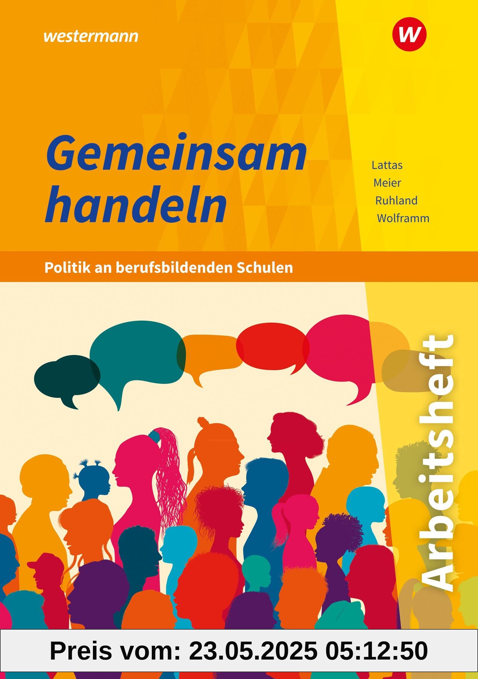 Gemeinsam handeln - Politik an berufsbildenden Schulen: Arbeitsheft Gemeinsam handeln - Politik an berufsbildenden Schulen: Arbeitsheft