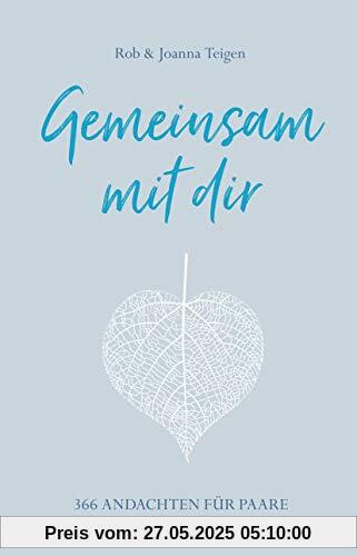 Gemeinsam mit dir: 366 Andachten für Paare