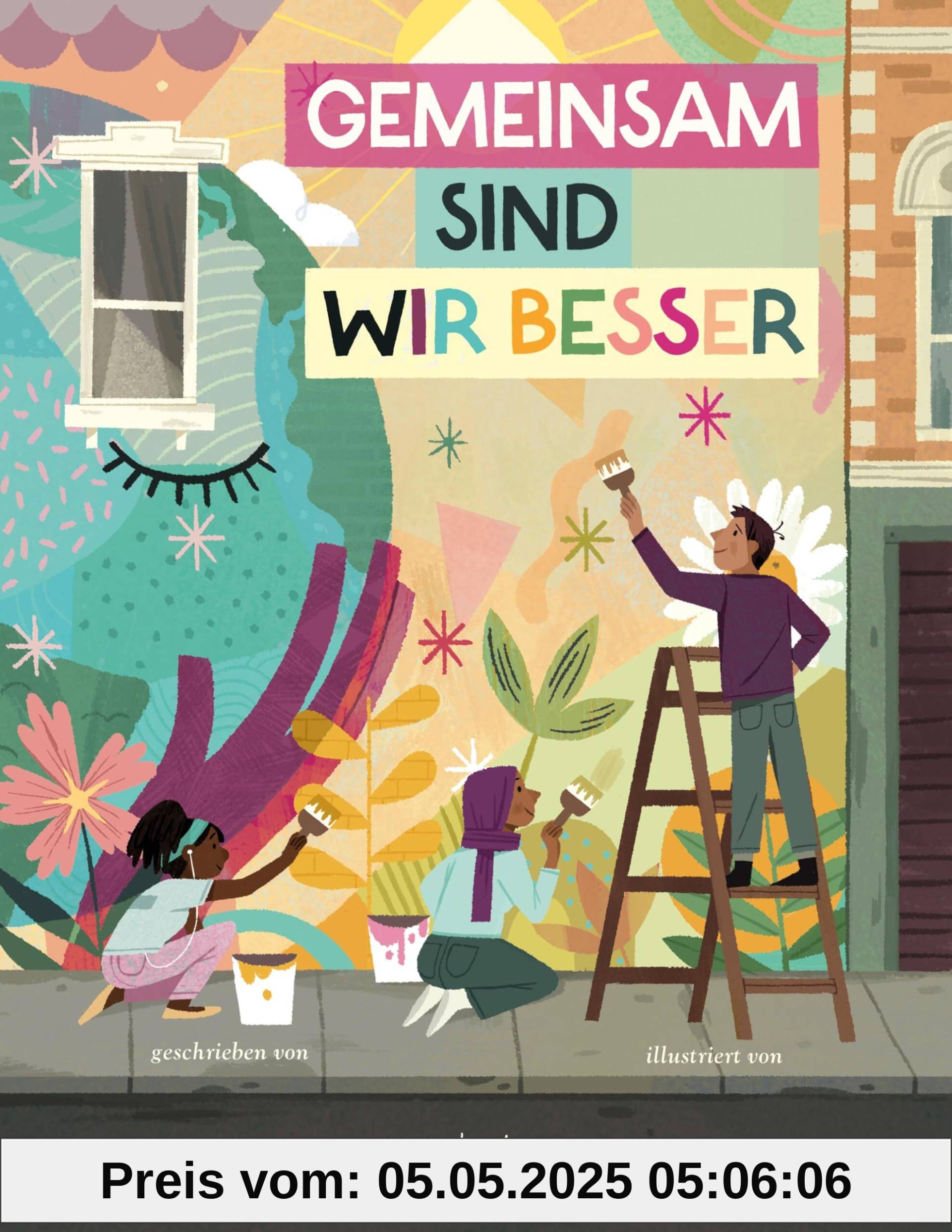 Gemeinsam sind wir besser: Ein Bilderbuch zum Umweltschutz, über die Schönheit unseres Planeten und darüber, wie wir die Erde retten können - zusammen! Kinderbuch ab 4 Jahren