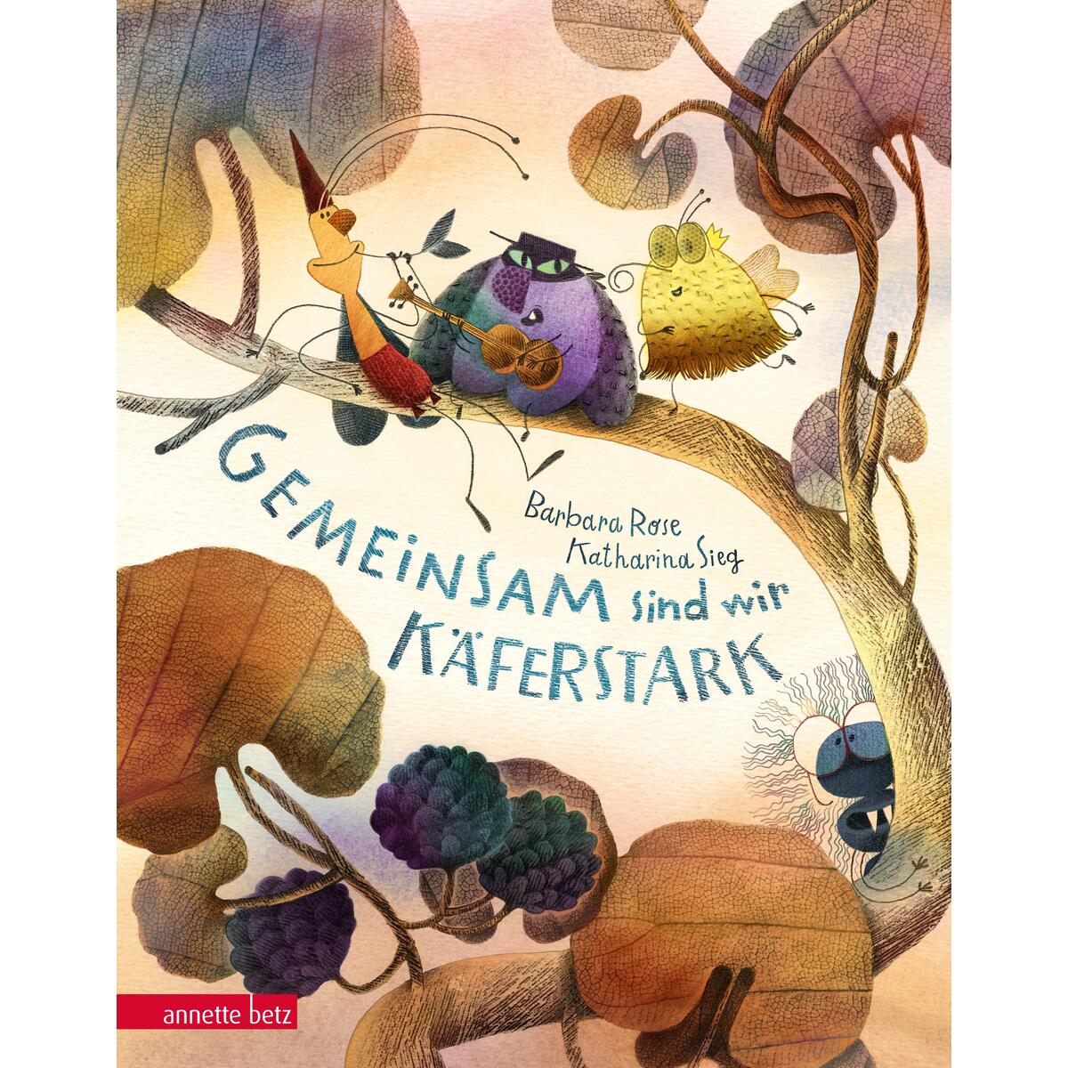Gemeinsam sind wir käferstark! von Betz, Annette