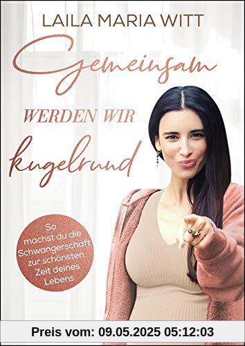 Gemeinsam werden wir kugelrund: So machst du die Schwangerschaft zur schönsten Zeit deines Lebens Gemeinsam werden wir kugelrund: So machst du die Schwangerschaft zur schönsten Zeit deines Lebens