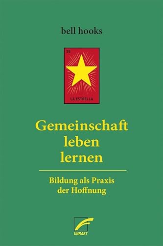 Gemeinschaft leben lernen: Bildung als Praxis der Hoffnung von Unrast Verlag