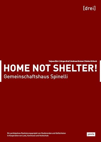 Gemeinschaftshaus Spinelli: Ein partizipatives Realisierungsprojekt von Studierenden und Geflüchteten in Kooperation von Land, Kommune und Hochschule (Home not Shelter!, 3)