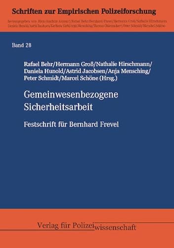 Gemeinwesenbezogene Sicherheitsarbeit: Festschrift für Bernhard Frevel (Empirische Polizeiforschung) von Verlag für Polizeiwissenschaft
