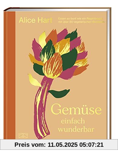 Gemüse einfach wunderbar: Essen so bunt wie ein Regenbogen mit über 80 vegetarischen Rezepten – Das dritte Kochbuch der qualifizierten Ernährungsberaterin