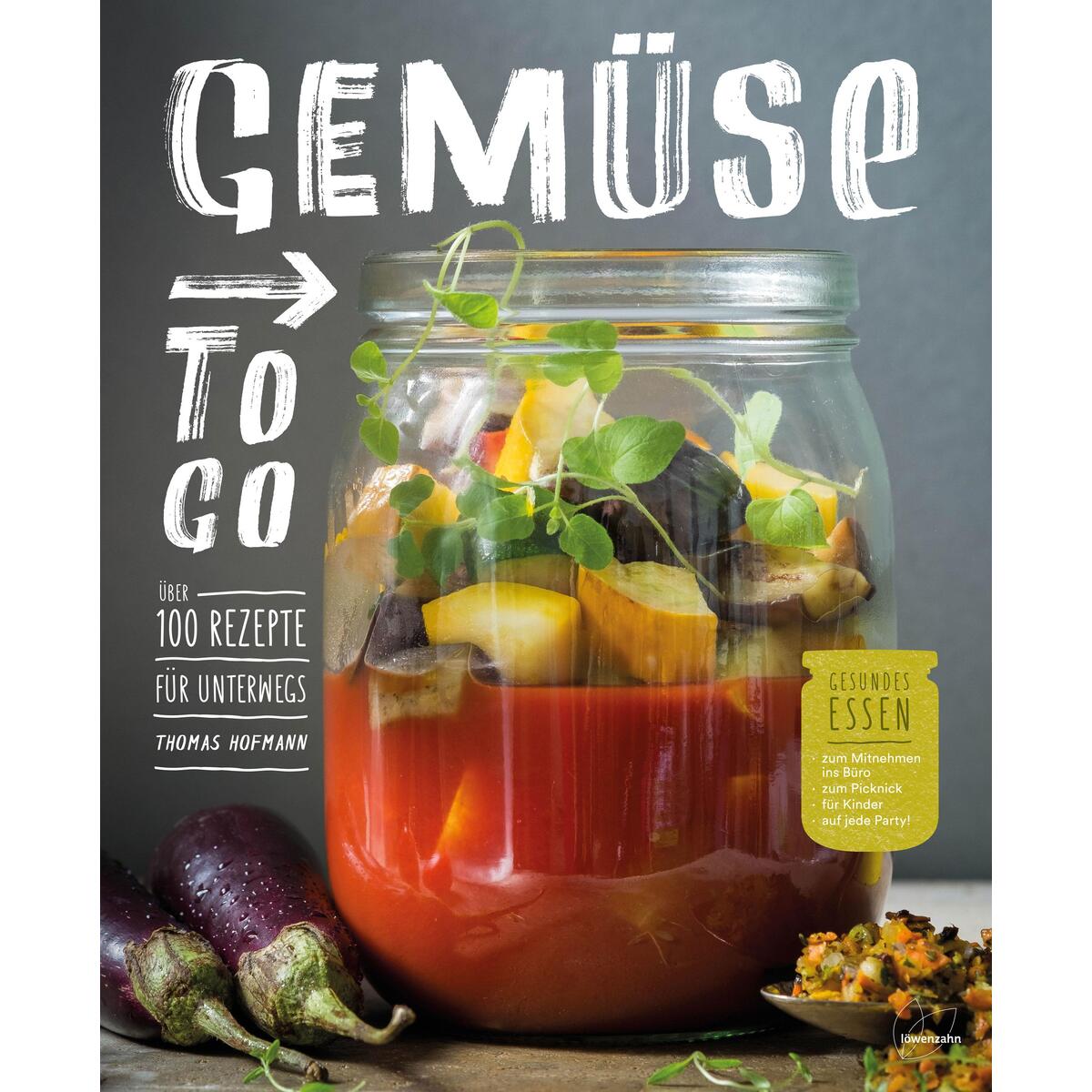 Gemüse to go Gemüse to go von Edition Loewenzahn