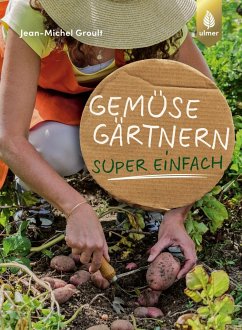 Gemüsegärtnern super einfach von Verlag Eugen Ulmer