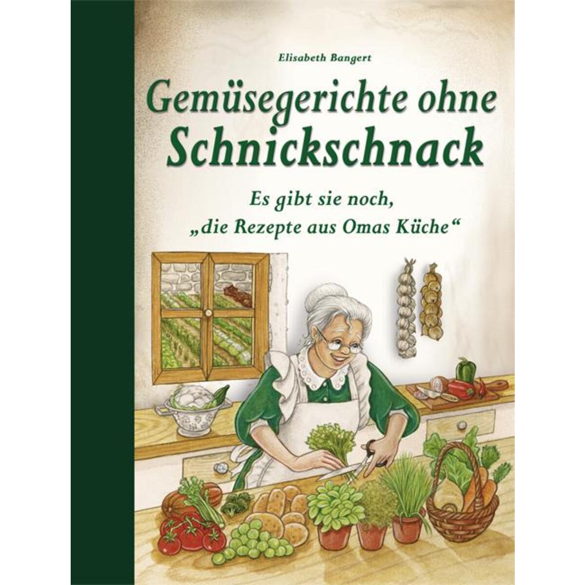 Gemüsegerichte ohne Schnickschnack Gemüsegerichte ohne Schnickschnack von Edition XXL