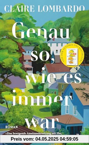 Genau so, wie es immer war: Roman | »Eine bewegende Auseinandersetzung mit Ehe, Mutterschaft und dem weiblichen Ich.« Bonnie Garmus Genau so, wie es immer war: Roman | »Eine bewegende Auseinandersetzung mit Ehe, Mutterschaft und dem weiblichen Ich.« Bonnie Garmus