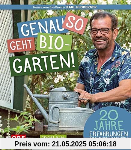 Genau so geht Bio-Garten!: 20 Jahre Erfahrungen des intelligenten, faulen Gärtners (avBuch im Cadmos Verlag: im Cadmos Verlag)