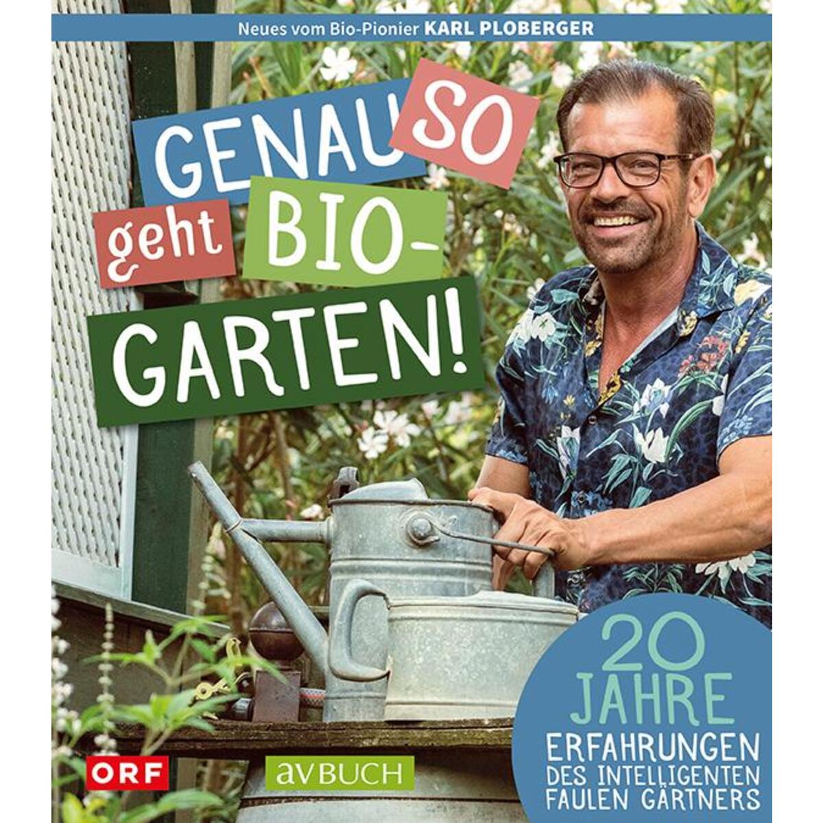 Genau so geht Bio-Garten! Genau so geht Bio-Garten! von Cadmos Verlag GmbH
