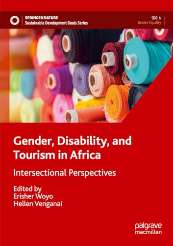 Gender, Disability, and Tourism in Africa: Intersectional Perspectives (Sustainable Development Goals Series) von Palgrave Macmillan