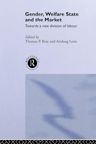 Gender, Welfare State and the Market: Towards a New Division of Labour (Routledge Research in Gender and Society)