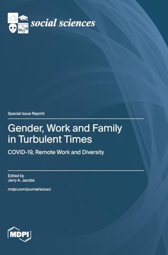 Gender, Work and Family in Turbulent Times: COVID-19, Remote Work and Diversity von MDPI AG