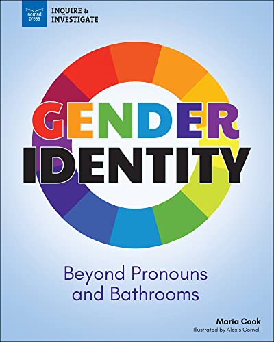 Gender Identity: Beyond Pronouns and Bathrooms (Inquire & Investigate) von Nomad Press (VT)