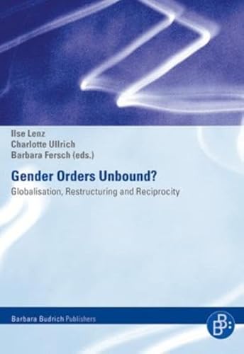 Gender Orders Unbound: Globalisation, Restructuring and Reciprocity von Budrich