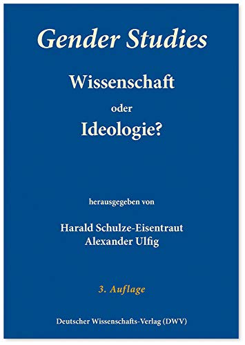 Gender Studies - Wissenschaft oder Ideologie? von Deutscher Wissenschafts V