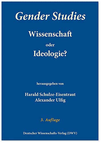 Gender Studies - Wissenschaft oder Ideologie?