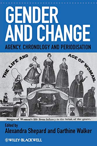 Gender and Change: Agency, Chronology and Periodisation (Gender and History Special Issues) von Wiley-Blackwell