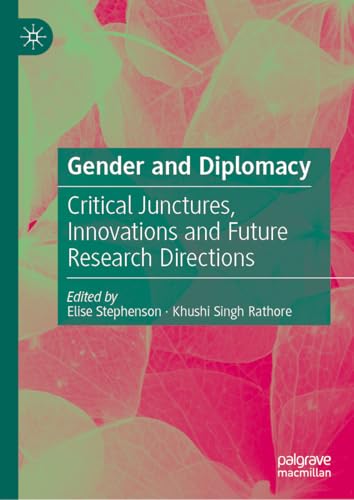 Gender and Diplomacy: Critical Junctures, Innovations and Future Research Directions von Palgrave Macmillan