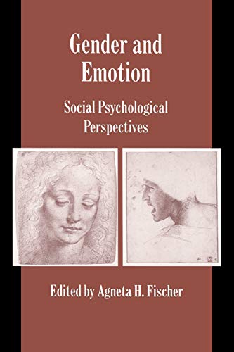 Gender and Emotion: Social Psychological Perspectives (Studies in Emotion & Social Interaction)