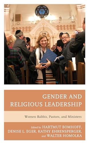 Gender and Religious Leadership: Women Rabbis, Pastors, and Ministers von Lexington Books