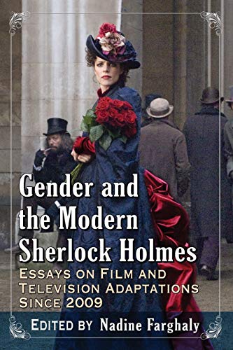 Gender and the Modern Sherlock Holmes: Essays on Film and Television Adaptations Since 2009 von McFarland & Company
