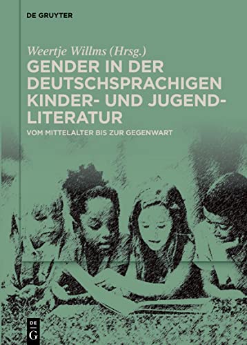 Gender in der deutschsprachigen Kinder- und Jugendliteratur: Vom Mittelalter bis zur Gegenwart