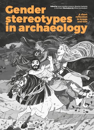 Gender stereotypes in archaeology: A short reflection in image and text von Sidestone Press