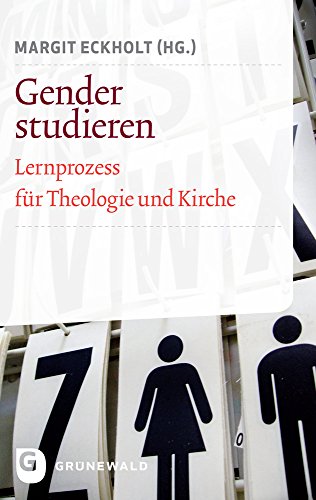 Gender studieren: Lernprozess für Theologie und Kirche von Matthias-Grnewald-Verlag