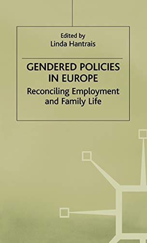 Gendered Policies in Europe: Reconciling Employment and Family Life Gendered Policies in Europe: Reconciling Employment and Family Life von MACMILLAN