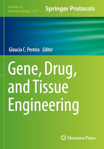 Gene, Drug, and Tissue Engineering (Methods in Molecular Biology, Band 2575)
