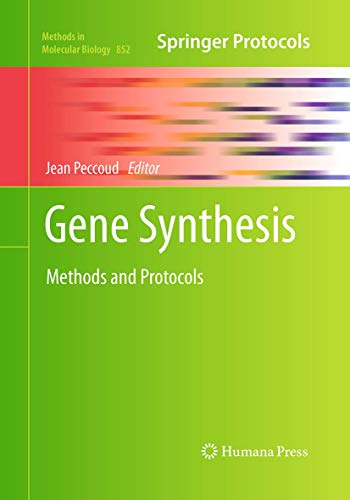 Gene Synthesis: Methods and Protocols (Methods in Molecular Biology, Band 852) von Humana
