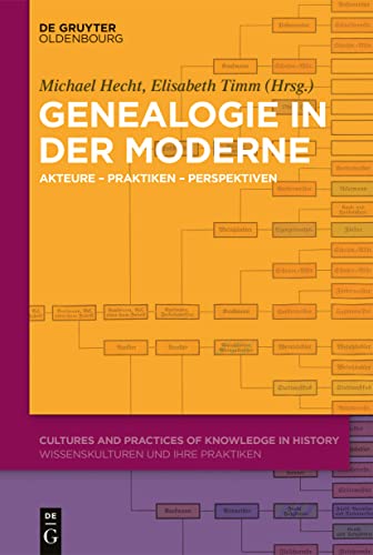 Genealogie in der Moderne: Akteure - Praktiken - Perspektiven (Cultures and Practices of Knowledge in History, 7, Band 7) von De Gruyter Oldenbourg