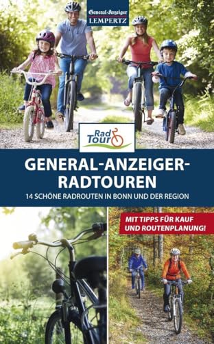 General-Anzeiger-Radtouren: 14 schöne Radrouten in Bonn und der Region von Edition Lempertz