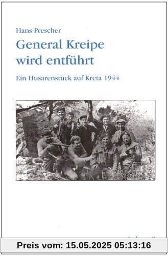General Kreipe wird entführt: Ein Husarenstück auf Kreta 1944