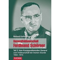 Generalfeldmarschall Ferdinand Schörner