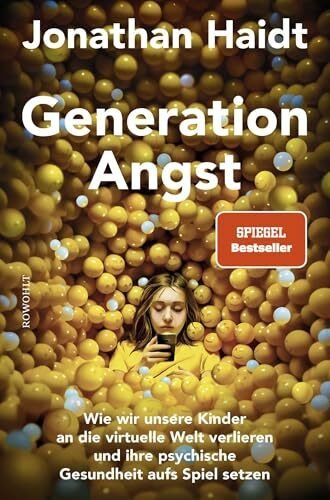 Generation Angst: Wie wir unsere Kinder an die virtuelle Welt verlieren und ihre psychische Ge... Generation Angst: Wie wir unsere Kinder an die virtuelle Welt verlieren und ihre psychische Ge...