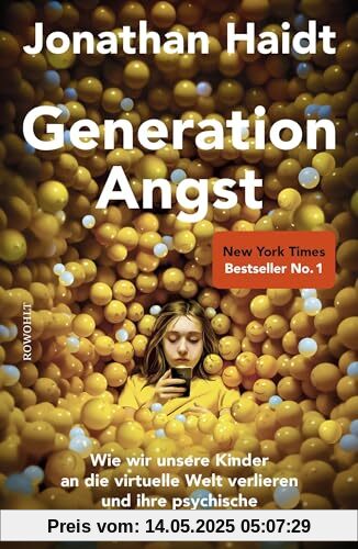 Generation Angst: Wie wir unsere Kinder an die virtuelle Welt verlieren und ihre psychische Gesundheit aufs Spiel setzen | Der «Spiegel»-Bestseller Generation Angst: Wie wir unsere Kinder an die virtuelle Welt verlieren und ihre psychische Gesundheit aufs Spiel setzen | Der «Spiegel»-Bestseller